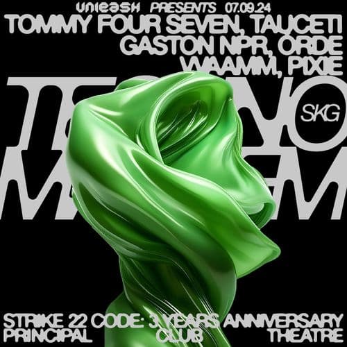 UNLEASH presents SKG TECHNO MAYHEM : STRIKE 22 CODE [ 3 YEARS ANNIVERSARY] w/ TOMMY FOUR SEVEN/ TAUCETI/ GASTON NPR/ ORDE/ & more