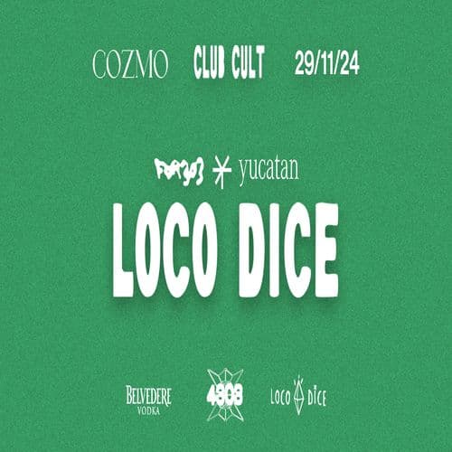 for303 x Yucatan presents Loco Dice