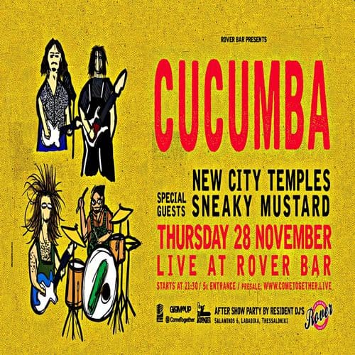 CUCUMBA // Special Guest NEW CITY TEMPLES & SNEAKY MUSTARD στο Rover Bar