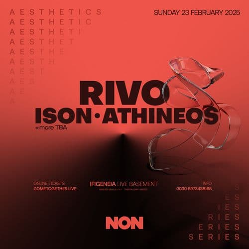 NON pres. AESTHETICS w/ RIVO, ISON, ATHINEOS +more tba