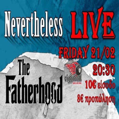 Nevertheless + The Fatherhood LIVE @Eightball - 21/02/2025 - 20:30