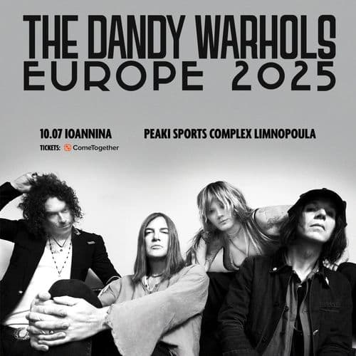 THE DANDY WARHOLS LIVE IN IOANNINA, THURSDAY 10/7/25