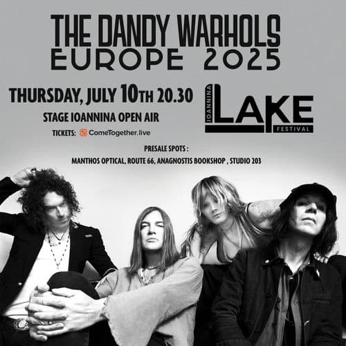 THE DANDY WARHOLS LIVE IN IOANNINA, THURSDAY 10/7/25