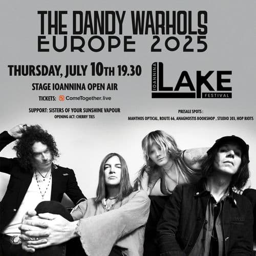 THE DANDY WARHOLS LIVE IN IOANNINA, THURSDAY 10/7/25