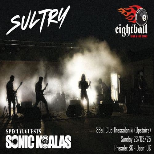 SULTRY w/ Sonic Koalas || 23/03/2025 || Eightball Club (Thessaloniki)