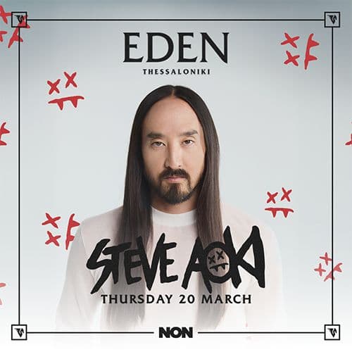 STEVE AOKI EDEN THESSALONIKI