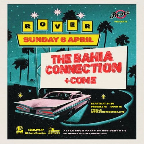 THE BAHIA CONNECTION + COME live at Rover