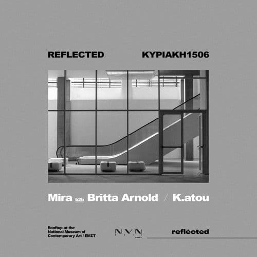 REFLECTED x ΕΜΣΤ (Rooftop) | MIRA b2b BRITTA ARNOLD & K.ATOU | co-hosted by NYN ESTI