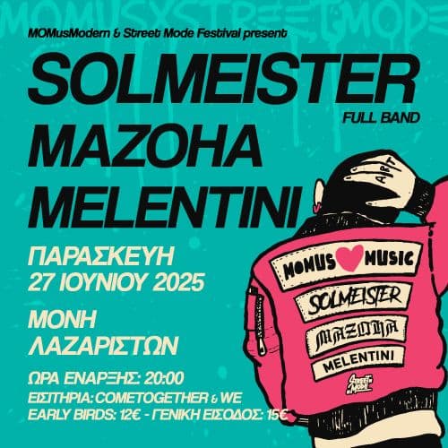 Solmeister · Mazoha · Melentini Live! MOMusModern x Street Mode Festival - Thessaloniki 27.6