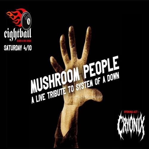 Mushroom People a System of A Down Tribute Live @ Eightball
