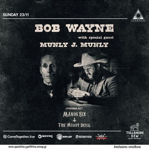 Bob Wayne w/ special guest: Munly J. Munly , and opening act: Manos Six + The Muddy Devil - live at Black Temple