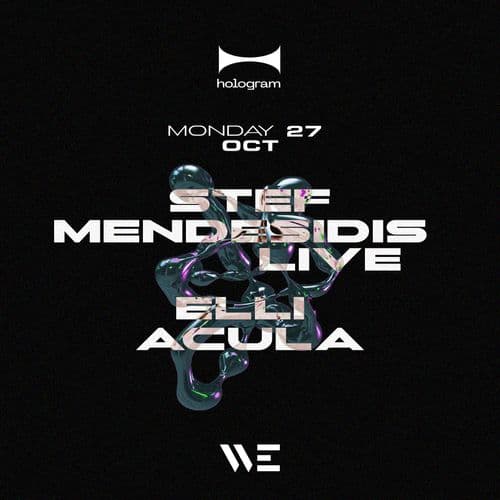 Hologram with Stef Mendesidis LIVE x Elli Acula at WE SKG