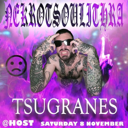 NEKROTSΟULITHRA  and TSUGRANES  at the Host