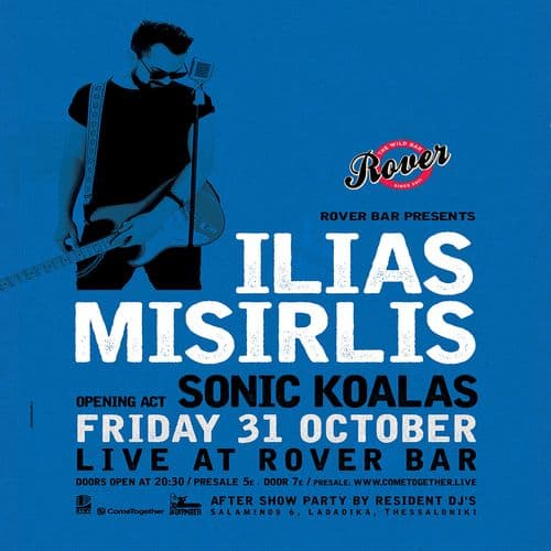 ILIAS MISIRLIS Live @ Rover Bar || FRI 31 OCT || Opening Act: Sonic Koalas
