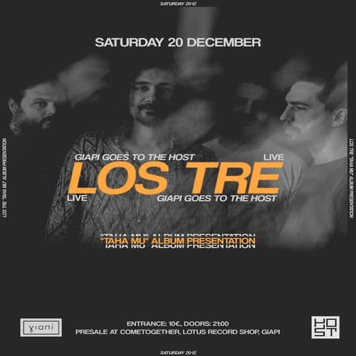 Γιαπί present: Los Tre ("Taha Mu" album presentation)