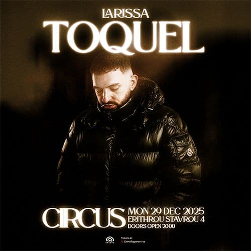 TOQUEL LIVE ΛΑΡΙΣΑ // 29.12.2025 // CIRCUS
