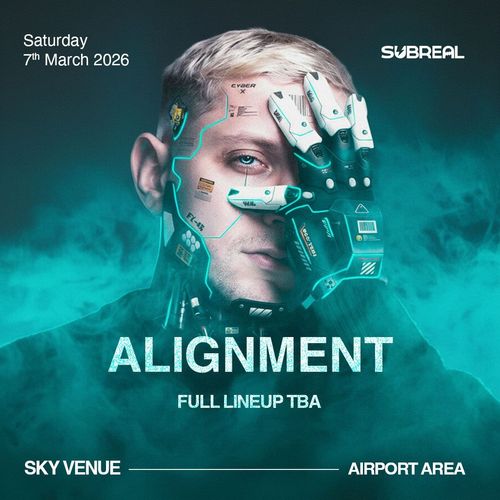 Subreal presents ALIGNMENT + more TBA @SkyVenue, Thessaloniki