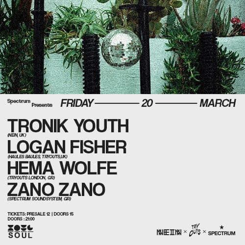 SPECTRUM with TRONIK YOUTH(uk) & LOGAN FISHER(uk)