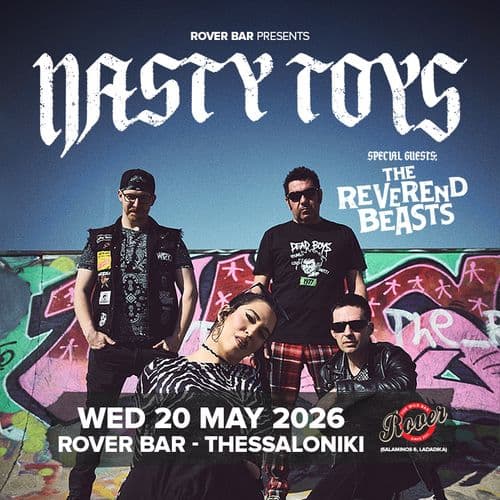 NASTY TOYS live @ Rover || ft. special guests: THE REVEREND BEAST || ΤΕΤΑΡΤΗ 20 ΜΑΙΟΥ