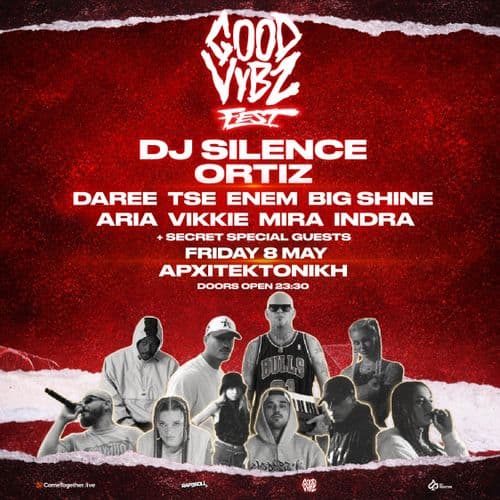 GOOD VYBZ FEST - DJ.SILENCE & ORTIZ  + Special Guests - ATHENS