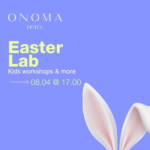 Easter Lab @ ONOMA Hotel