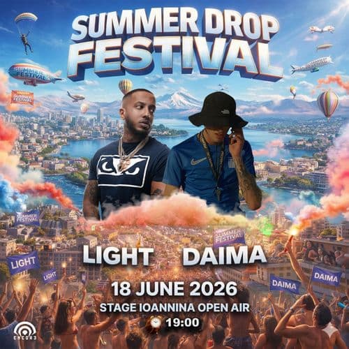 SUMMER DROP FESTIVAL - LIGHT & DAIMA // 18.06.2026 // STAGE IOANNINA OPEN AIR