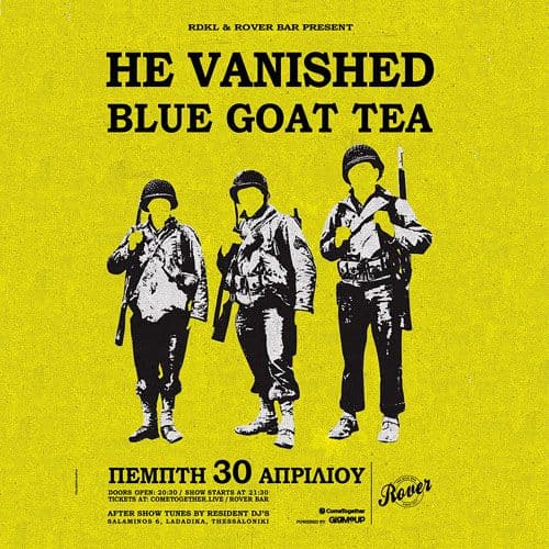 HE VANISHED & BLUE GOAT TEA live @ Rover || ΠΕΜΠΤΗ 30 ΑΠΡΙΛΙΟΥ