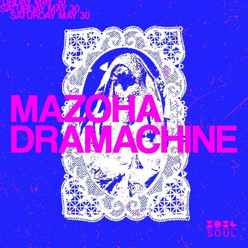 Mazoha & Dramachine Live | SOUL