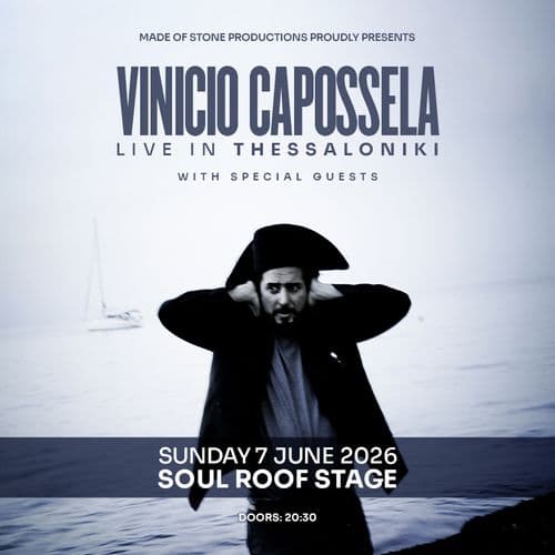 VINICIO CAPOSELLA || THESSALONIKI