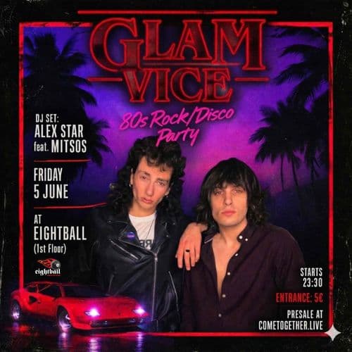 GLAM VICE: 80s ROCK–DISCO PARTY // 05.06.2026 // EIGHTBALL (ΠΑΝΩ ΟΡΟΦΟΣ)