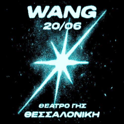 WANG LIVE ΘΕΣΣΑΛΟΝΙΚΗ // 20.06.2026 // ΘΕΑΤΡΟ ΓΗΣ