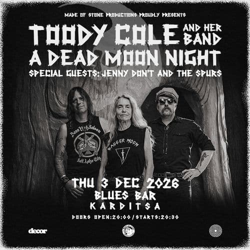 DEAD MOON NIGHT w/ TOODY COLE & HER BAND plus JENNY DON'T & THE SPURS || KARDITSA