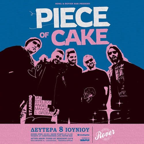 PIECE OF CAKE live @ Rover || ΔΕΥΤΕΡΑ 8 ΙΟΥΝΙΟΥ