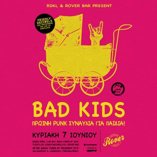 BAD KIDS : a Sunday morning punk rock live for kids || ΚΥΡΙΑΚΗ 7 ΙΟΥΝΙΟΥ || ROVER BAR & STAGE