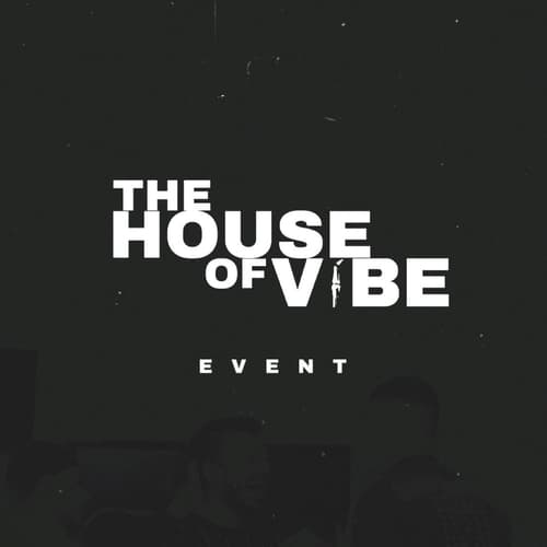 the House of Vibe event