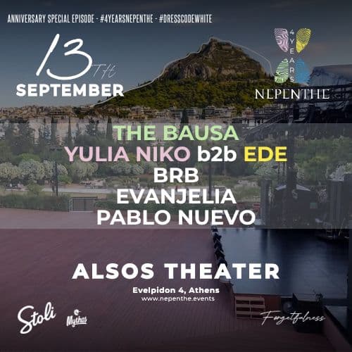 NEPENTHE 4 Year Anniversary at Alsos Theater with The Bausa and Yulia Niko b2b Ede