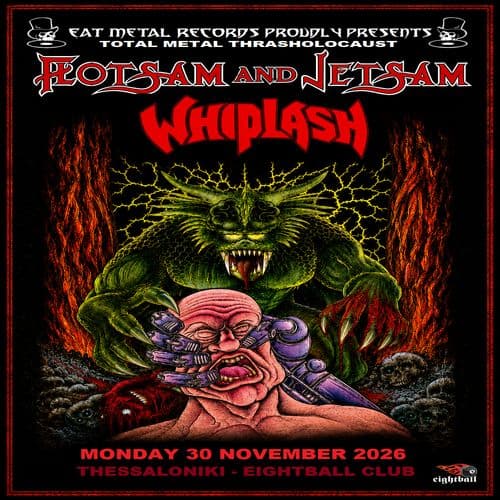 FLOTSAM & JETSAM  - WHIPLASH Live in SALONICA 30/11/2026