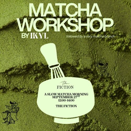 Matcha Workshop by IKYL at The Fiction