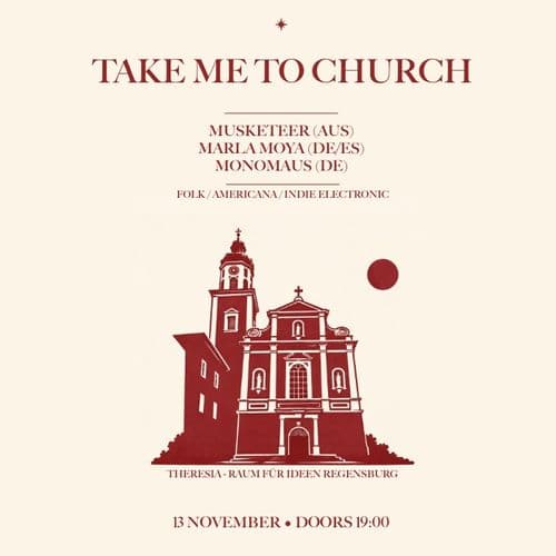 Take Me To Church - Musketeer & Marla Moya & Monomaus - REGENSBURG