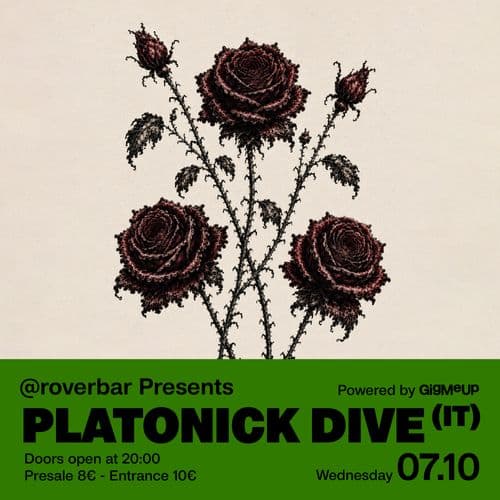 PLATONICK DIVE [ITA] + guests tba live @ ROVER || Wednesday 7th October