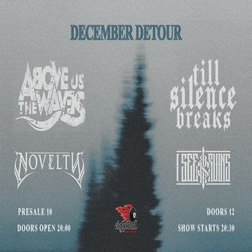 DECEMBER DETOUR THESSALONIKI: Above Us The Waves, Till Silence Breaks, Novelty, I See Ruins