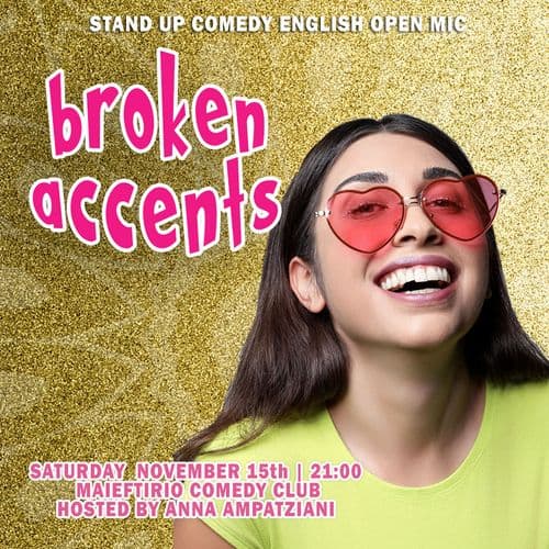 Broken Accents Open Mic @ Maieftirio Comedy Club