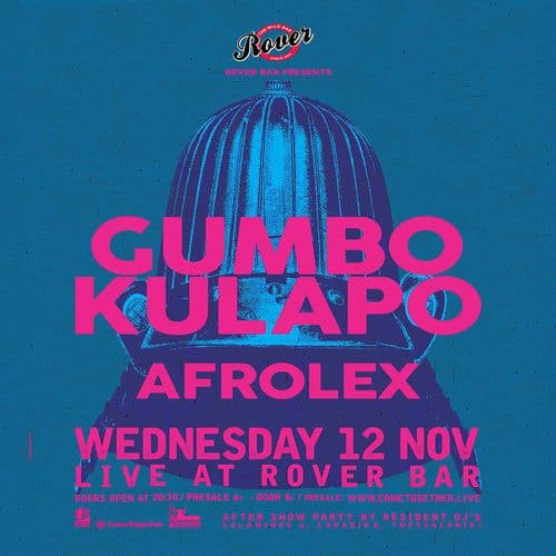 GUMBO KULAPO Live @ Rover Bar || WED 12 NOV || Guest: AFROLEX