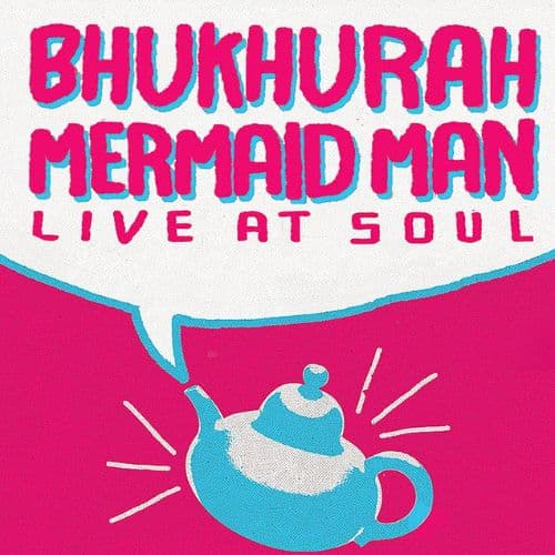 Bhukhurah + Mermaid Man Live | Soul
