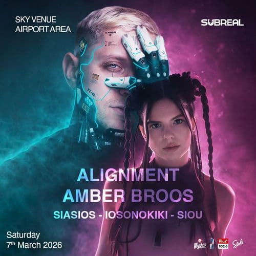 Subreal presents ALIGNMENT & AMBER BROOS + Siasios-Iosonokiki-Siou @SkyVenue, Thessaloniki