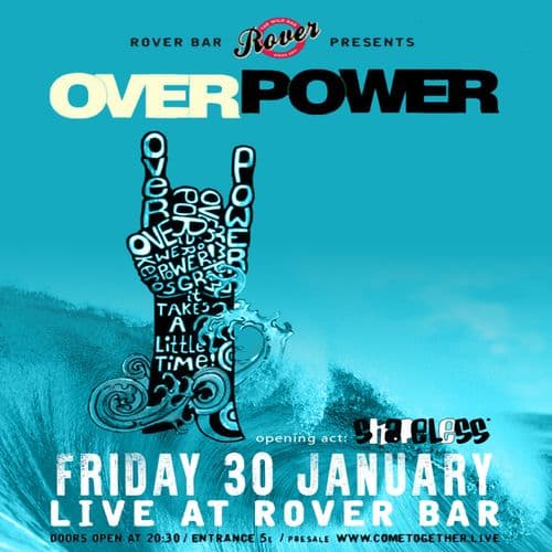 OVERPOWER Live @ Rover || FRI 30 JAN || Guest: Shapeless