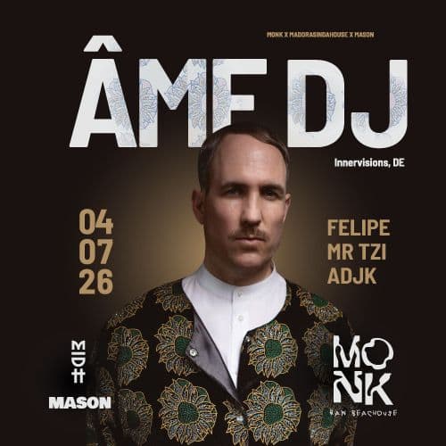 Monk x Madorasindahouse x Mason with Ame ( DJ )