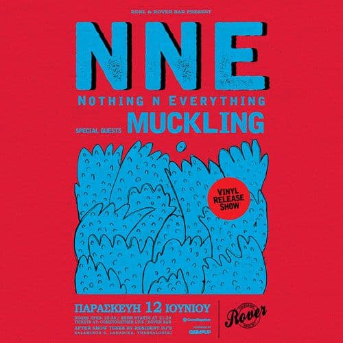 NNE - NOTHING N' EVERYTHING live @ Rover || ft. special guests: MUCKLING || ΠΑΡΑΣΚΕΥΗ 12 ΙΟΥΝΙΟΥ